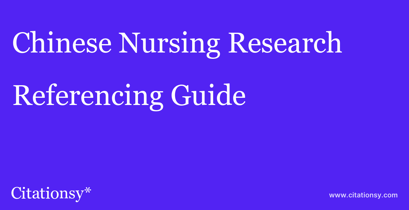 cite Chinese Nursing Research  — Referencing Guide